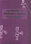 COMO INNOVAR EN EL PRACTICUM DE MAGISTERIO. APLICACION DEL PORTAFOLIOS A LA ENSE