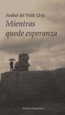 MIENTRAS QUEDE ESPERANZA