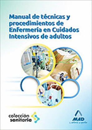 MANUAL DE TECNICAS Y PROCEDIMIENTOS DE ENFERMERIA EN CUIDADOS INTENSIVOS DE ADUL