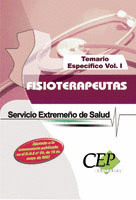 TEMARIO ESPECÍFICO VOL. I. OPOSICIONES FISIOTERAPEUTAS SERVICIO EXTREMEÑO DE SAL