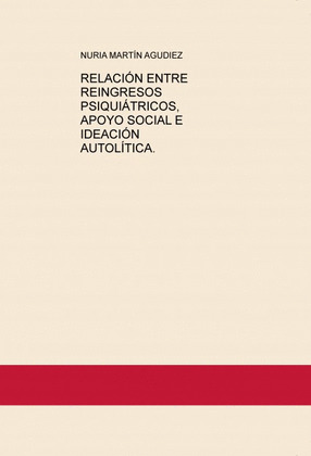 RELACION ENTRE REINGRESOS PSIQUIATRICOS, APOYO SOCIAL E IDEACION AUTOLITICA.