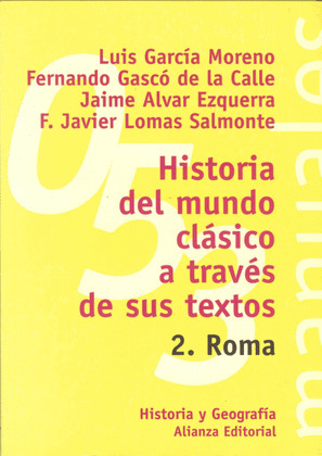 HISTORIA DEL MUNDO CLÁSICO A TRAVÉS DE SUS TEXTOS. 2. ROMA
