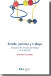 ESTADO, JURISTAS Y TRABAJO							ITINERARIOS DEL DERECHO DEL TRABAJO EN EL SIGLO