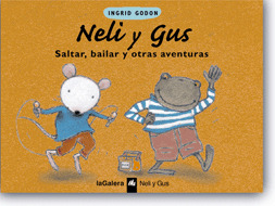 NELI Y GUS 03. SALTAR, BAILAR Y OTRAS AVENTURAS (+ 2 AÑOS)