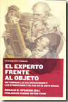 EXPERTO FRENTE AL OBJETO. DICTAMINAR LAS FALSIFICACIONES Y LAS ATRIBUIONES FALSA