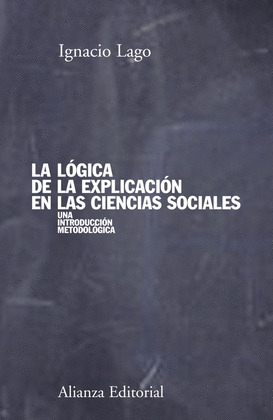 LA LÓGICA DE LA EXPLICACIÓN EN LAS CIENCIAS SOCIALES