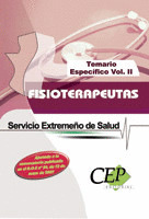TEMARIO ESPECÍFICO VOL. II. OPOSICIONES FISIOTERAPEUTAS SERVICIO EXTREMEÑO DE SA