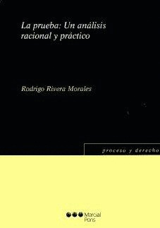 LA PRUEBA: UN ANALISIS RACIONAL Y PRACTICO