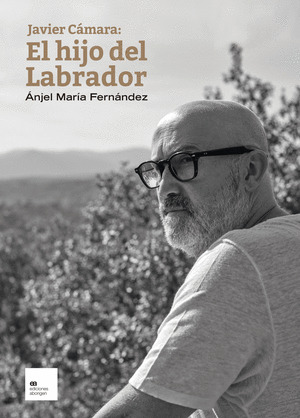 JAVIER CAMARA: EL HIJO DEL LABRADOR