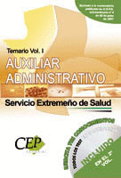 TEMARIO VOL. I. OPOSICIONES AUXILIAR ADMINISTRATIVO DEL SERVICIO EXTREMEÑO DE SA
