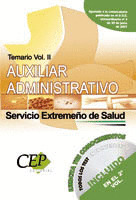 TEMARIO VOL. II. OPOSICIONES AUXILIAR ADMINISTRATIVO DEL SERVICIO EXTREMEÑO DE S