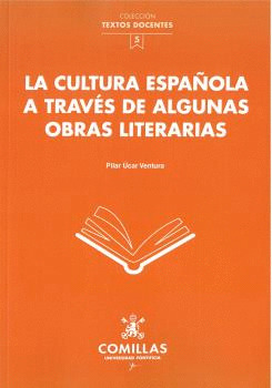 CULTURA ESPAÑOLA A TRAVES DE ALGUNAS OBRAS LITERARIAS