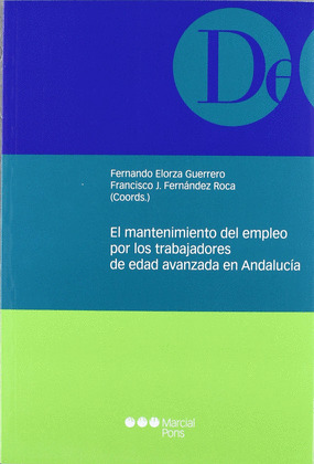 EL MANTENIMIENTO DEL EMPLEO POR LOS TRABAJADORES DE EDAD AVANZADA EN ANDALUCÍA