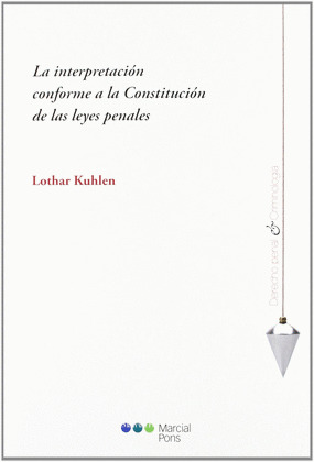 LA INTERPRETACIÓN CONFORME A LA CONSTITUCIÓN DE LAS LEYES PENALES