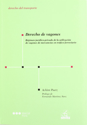 DERECHO DE VAGONES. RÉGIMEN JURÍDICO-PRIVADO DE LA UTILIZACIÓN DE VAGONES DE MER