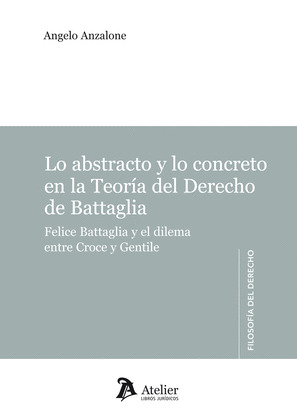 LO ABSTRACTO Y LA CONCRETO EN LA TEORÍA DEL DERECHO DE BATTAGLIA.