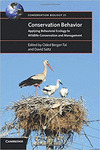 CONSERVATION BEHAVIOR: APPLYING BEHAVIORAL ECOLOGY TO WILDLIFE CONSERVATION AND MANAGEMENT