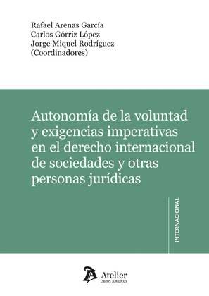 AUTONOMÍA DE LA VOLUNTAD Y EXIGENCIAS IMPERATIVAS EN EL DERECHO INTERNACIONAL DE