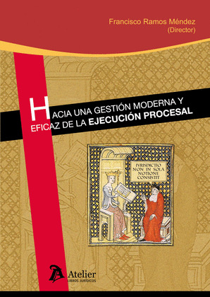 HACIA UNA GESTIÓN MODERNA Y EFICAZ DE LA EJECUCIÓN PROCESAL.