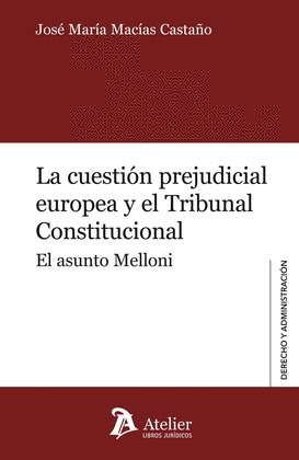LA CUESTIÓN PREJUDICIAL EUROPEA Y EL TRIBUNAL CONSTITUCIONAL.