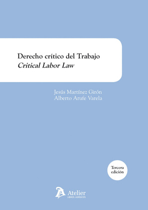 DERECHO CRÍTICO DEL TRABAJO. CRITICAL LABOR LAW.