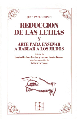 REDUCCION DE LAS LETRAS. EL ARTE DE ENSEÑAR HABLAR A MUDOS