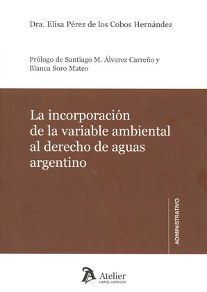 INCORPORACIÓN DE LA VARIABLE AMBIENTAL AL DERECHO DE AGUAS ARGENTINO