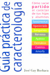 GUIA PRACTICA DE CARACTEROLOGIA. SACAR PARTIDO CARACTER HIJO