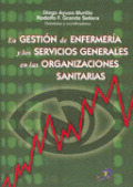 GESTIÓN DE ENFERMERÍA Y LOS SERVICIOS GENERALES DE ORGANIZACIONES SANITARIAS