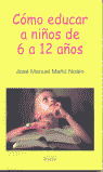 COMO EDUCAR A NIÑOS DE 6 A 12 AÑOS
