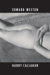EDWARD WESTON & HARRY CALLAHAN