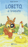 LOBITO, EL BROMISTA