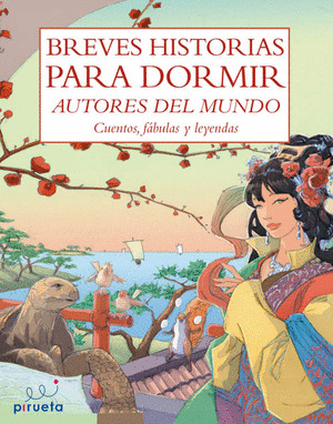 BREVES HISTORIAS PARA DORMIR. AUTORES DEL MUNDO: CUENTOS, FABULAS Y LEYENDAS
