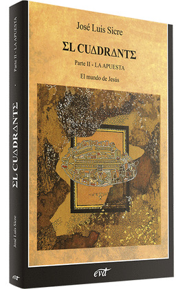 EL CUADRANTE, T.II. EL MUNDO DE JESUS - LA APUESTA