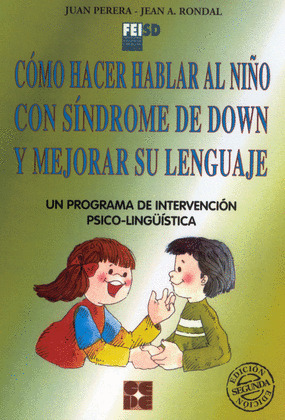 COMO HACER HABLAR AL NIÑO CON SINDROME DE DOWN Y MEJORAR SU