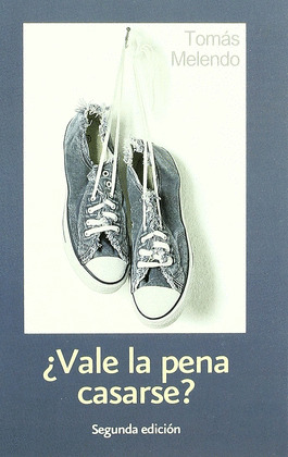 VALE LA PENA CASARSE?