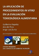 LA APLICACIÓN DE PROCEDIMIENTOS IN VITRO EN LA EVALUACIÓN TOXICOLÓGICA ALIMENTAR
