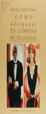 CÓMO ADELGAZAR EN COMIDAS DE NEGOCIOS (C)