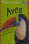 MIRA DE CERCA. AVES