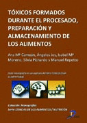 TÓXICOS FORMADOS DURANTE EL PROCESADO, PREPARACIÓN Y ALMACENAMIENTO DE LOS ALIME