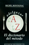 ADELGAZAR DE LA «A» A LA «Z». EL DICCIONARIO DEL