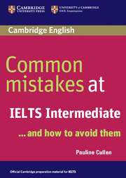 COMMON MISTAKES AT IELTS INTERMEDIATE... AND HOW TO AVOID THEM