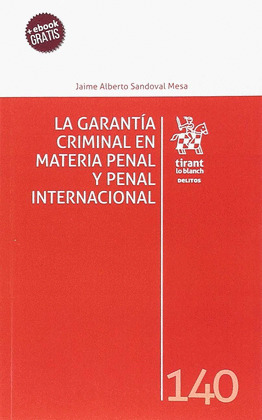 LA GARANTIA CRIMINAL EN MATERIA PENAL Y PENAL INTERNACIONAL