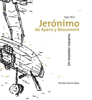 JERONIMO DE AYANZ Y BEAUMONT UN INVENTOR NAVARRO