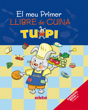 TUPI EL MEU PRIMER LLIBRE DE CUINA
