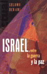 ** ISRAEL ENTRE LA GUERRA Y LA PAZ