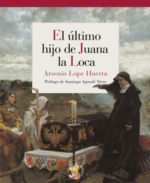 ÚLTIMO HIJO DE JUANA LA LOCA, EL