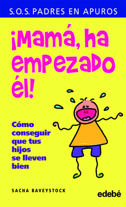 MAMÁ, HA EMPEZADO ÉL!
