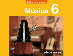 MUSICA 6º PRIMARIA (TALLER DE MUSICOS. PROYECTOEN RUTA, 2009)