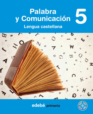 PALABRA Y COMUNICACIÓN, LENGUA CASTELLANA, 5 EDUCACIÓN PRIMARIA, 3 CICLO